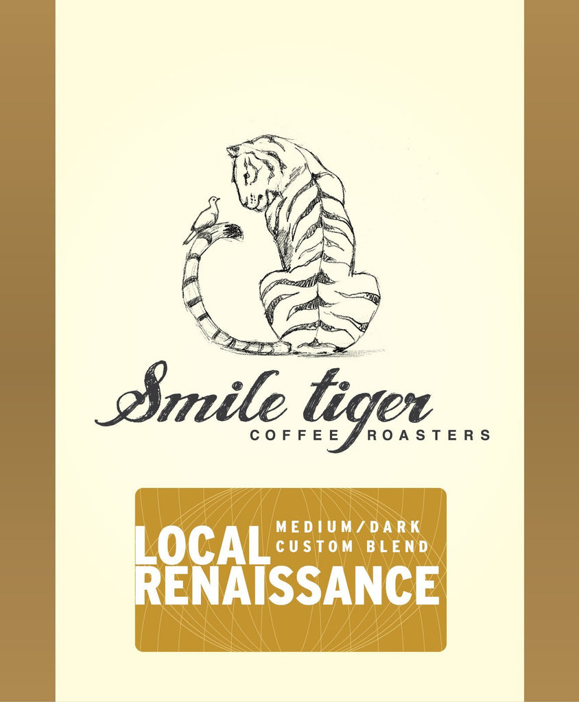 Local Renaissance - Blend - Smile Tiger Coffee Roasters